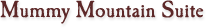Mummy Mountain Suite